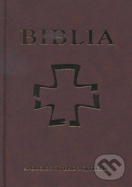 Kniha: Biblia (Sväté písmo) (Spolok svätého Vojtecha). Spolok svätého Vojtecha, 2013 Kniha: Biblia (Sväté písmo) (Spolok svätého Vojtecha). Spolok svätého Vojtecha, 2013