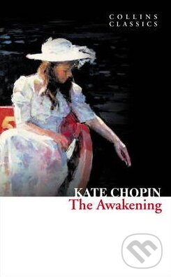 Kniha: The Awakening (Kate Chopin). HarperCollins, 2011 Kniha: The Awakening (Kate Chopin). HarperCollins, 2011