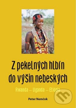 Kniha: Z pekelných hlbín do výšin nebeských (Peter Nemčok). Peter Nemčok, 2013 Kniha: Z pekelných hlbín do výšin nebeských (Peter Nemčok). Peter Nemčok, 2013