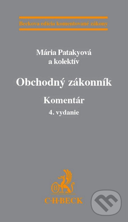 Kniha: Obchodný zákonník - Komentár (Mária Patakyová a kolektív). C. H. Beck, 2013 Kniha: Obchodný zákonník - Komentár (Mária Patakyová a kolektív). C. H. Beck, 2013
