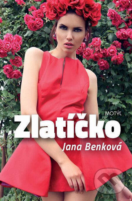 Kniha: Zlatíčko (Jana Benková). Motýľ, 2013 Kniha: Zlatíčko (Jana Benková). Motýľ, 2013