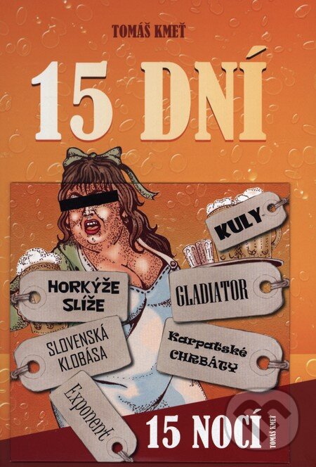 Kniha: 15 dní a 15 nocí (Tomáš Kmeť). Station Master, 2013 Kniha: 15 dní a 15 nocí (Tomáš Kmeť). Station Master, 2013