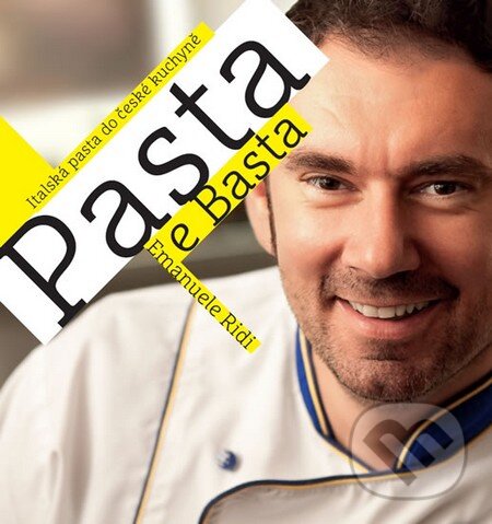 Kniha: Pasta e Basta (Emanuele Ridi). PRIMETIME, 2013 Kniha: Pasta e Basta (Emanuele Ridi). PRIMETIME, 2013