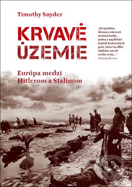 Kniha: Krvavé územie (Timothy Snyder). Premedia, 2013 Kniha: Krvavé územie (Timothy Snyder). Premedia, 2013
