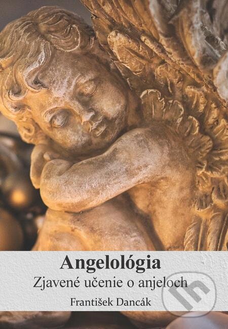 E-kniha: Angelológia (František Dancák). Filokalia E-kniha: Angelológia (František Dancák). Filokalia