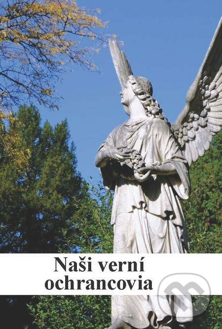 E-kniha: Naši verní ochrancovia (František Dancák). Filokalia E-kniha: Naši verní ochrancovia (František Dancák). Filokalia