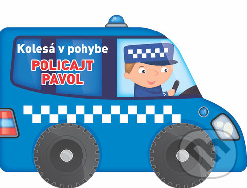 Kniha: Kolesá v pohybe: Policajt Pavol (YoYo Books). YoYo Books, 2022 Kniha: Kolesá v pohybe: Policajt Pavol (YoYo Books). YoYo Books, 2022