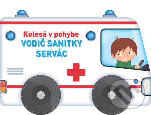 Kniha: Kolesá v pohybe Vodič sanitky Servác (YoYo Books). YoYo Books, 2022 Kniha: Kolesá v pohybe Vodič sanitky Servác (YoYo Books). YoYo Books, 2022