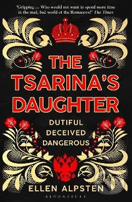 Kniha: Tsarina's Daughter (Ellen Alpsten). Bloomsbury, 2022 Kniha: Tsarina's Daughter (Ellen Alpsten). Bloomsbury, 2022