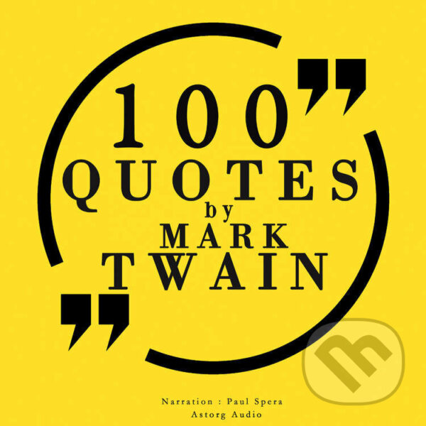 Audiokniha: 100 Quotes by Mark Twain (EN) (Mark Twain). Saga Egmont, 2022 Audiokniha: 100 Quotes by Mark Twain (EN) (Mark Twain). Saga Egmont, 2022