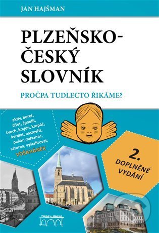 Kniha: Plzeňsko-český slovník (Jan Hajšman). Starý most, 2022 Kniha: Plzeňsko-český slovník (Jan Hajšman). Starý most, 2022
