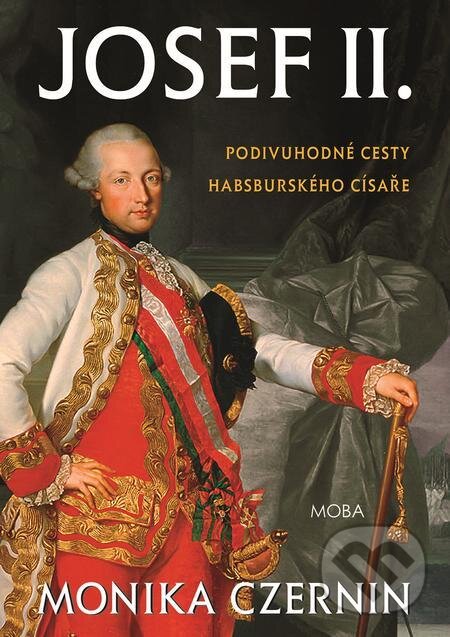 E-kniha: Josef II. (Monika Czernin). Moba, 2022 E-kniha: Josef II. (Monika Czernin). Moba, 2022