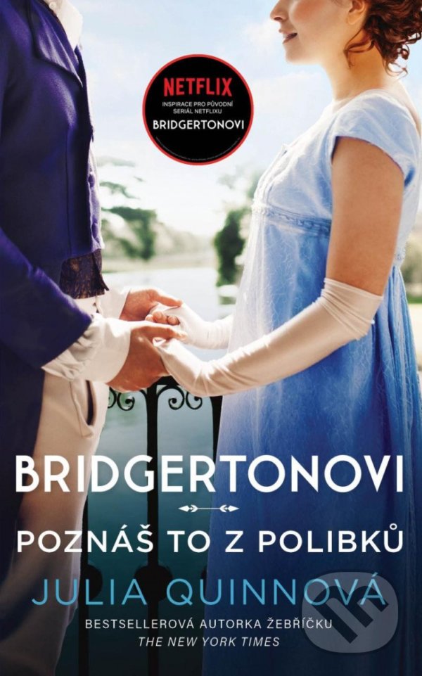 Kniha: Bridgertonovi: Poznáš to z polibků (Julia Quinn). Ikar CZ, 2022 Kniha: Bridgertonovi: Poznáš to z polibků (Julia Quinn). Ikar CZ, 2022