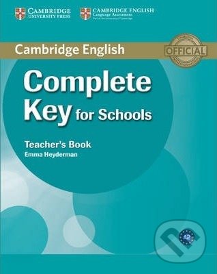 Kniha: Complete Key for Schools (Emma Heyderman). Cambridge University Press, 2013 Kniha: Complete Key for Schools (Emma Heyderman). Cambridge University Press, 2013
