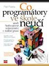 Kniha: Co programátory ve škole neučí (Petr Paleta). Computer Press, 2003 Kniha: Co programátory ve škole neučí (Petr Paleta). Computer Press, 2003