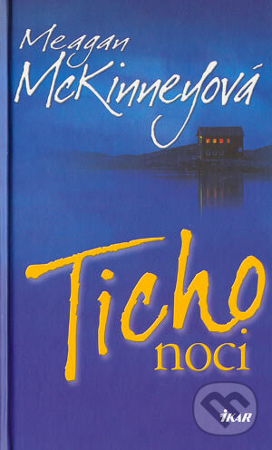 Kniha: Ticho noci (Meagan McKinneyová). Ikar, 2004 Kniha: Ticho noci (Meagan McKinneyová). Ikar, 2004