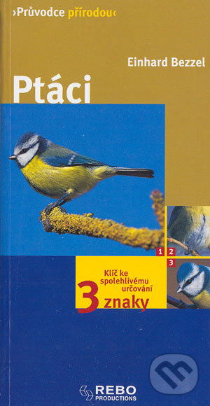Kniha: Ptáci (Einhard Bezzel). Rebo, 2004 Kniha: Ptáci (Einhard Bezzel). Rebo, 2004
