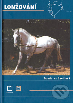 Kniha: Lonžování (Dominika Švehlová). Montanex, 2003 Kniha: Lonžování (Dominika Švehlová). Montanex, 2003