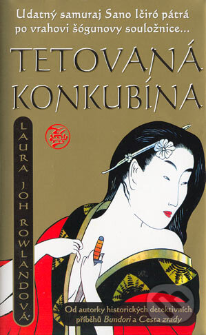 Kniha: Tetovaná konkubína (Laura Joh Rowland). Metafora, 2003 Kniha: Tetovaná konkubína (Laura Joh Rowland). Metafora, 2003