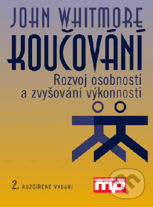 Kniha: Koučování (John Whitmore). Management Press, 2004 Kniha: Koučování (John Whitmore). Management Press, 2004