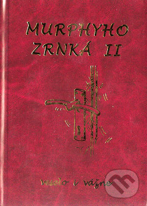 Kniha: Murphyho zrnká II. (Autorský kolektív). Poradca s.r.o., 2002 Kniha: Murphyho zrnká II. (Autorský kolektív). Poradca s.r.o., 2002