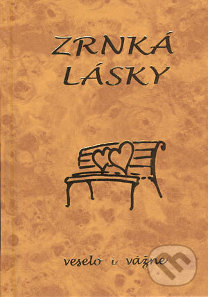 Kniha: Zrnká lásky (Autorský kolektív). Poradca s.r.o., 2003 Kniha: Zrnká lásky (Autorský kolektív). Poradca s.r.o., 2003