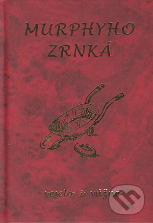Kniha: Murphyho zrnká (Autorský kolektiv). Poradca s.r.o., 2003 Kniha: Murphyho zrnká (Autorský kolektiv). Poradca s.r.o., 2003