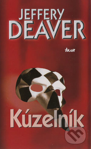 Kniha: Kúzelník (Jeffery Deaver). Ikar, 2004 Kniha: Kúzelník (Jeffery Deaver). Ikar, 2004