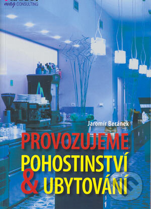 Kniha: Provozujeme pohostinství a ubytování (Jaromír Beránek). Grada, 2004 Kniha: Provozujeme pohostinství a ubytování (Jaromír Beránek). Grada, 2004