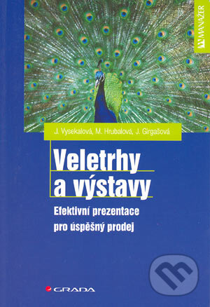 Kniha: Veletrhy a výstavy (Jana Girgašová, Jitka Vysekalová a Monika Hrubalová). Grada, 2004 Kniha: Veletrhy a výstavy (Jana Girgašová, Jitka Vysekalová a Monika Hrubalová). Grada, 2004