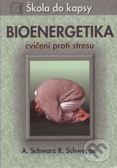 Kniha: Bioenergetika (Aljoscha Schwarz a Ronald P. Schweppe). Alternativa, 2004 Kniha: Bioenergetika (Aljoscha Schwarz a Ronald P. Schweppe). Alternativa, 2004