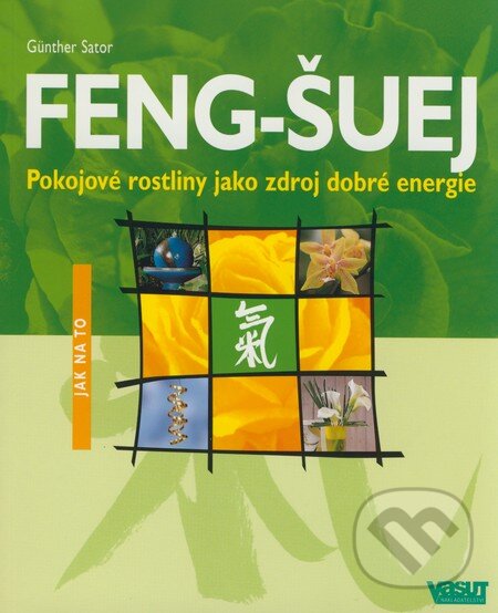 Kniha: Feng-šuej (Günther Sator). Vašut, 2003 Kniha: Feng-šuej (Günther Sator). Vašut, 2003