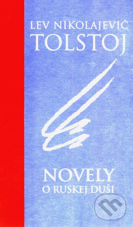 Kniha: Novely o ruskej duši (Lev Nikolajevič Tolstoj). Slovart, 2004 Kniha: Novely o ruskej duši (Lev Nikolajevič Tolstoj). Slovart, 2004