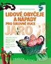 Kniha: Lidové obyčeje a nápady pro šikovné ruce - Jaro (Martin Bestajovský). Computer Press, 2004 Kniha: Lidové obyčeje a nápady pro šikovné ruce - Jaro (Martin Bestajovský). Computer Press, 2004