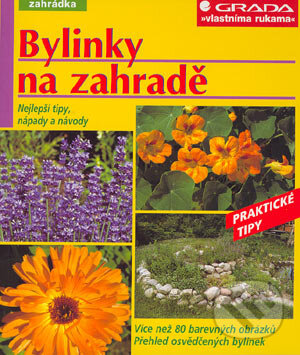 Kniha: Bylinky na zahradě (Wolfgang Grosser). Grada, 2004 Kniha: Bylinky na zahradě (Wolfgang Grosser). Grada, 2004