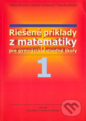 Kniha: Riešené príklady z matematiky (Jarmila Janisková, Márioa Berová a Viera Kolbaská). Editor, 2003 Kniha: Riešené príklady z matematiky (Jarmila Janisková, Márioa Berová a Viera Kolbaská). Editor, 2003