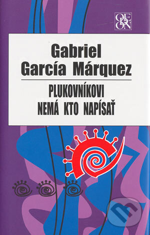 Kniha: Plukovníkovi nemá kto napísať (Gabriel García Márquez). Odeon, 2004 Kniha: Plukovníkovi nemá kto napísať (Gabriel García Márquez). Odeon, 2004