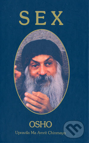Kniha: Sex (Osho). Kristína Rybárová - Agentúra K, 2004 Kniha: Sex (Osho). Kristína Rybárová - Agentúra K, 2004