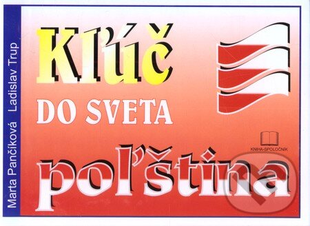 Kniha: Kľúč do sveta - poľština (Ladislav Trup a Marta Pančíková). Kniha-Spoločník, 2004 Kniha: Kľúč do sveta - poľština (Ladislav Trup a Marta Pančíková). Kniha-Spoločník, 2004