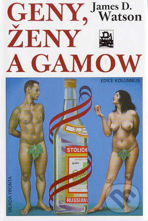 Kniha: Geny, ženy a Gamow (James D. Watson). Mladá fronta, 2004 Kniha: Geny, ženy a Gamow (James D. Watson). Mladá fronta, 2004