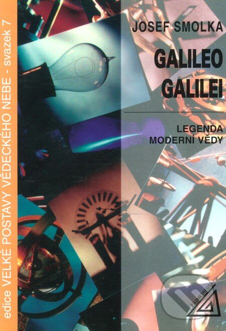 Kniha: Galileo Galilei (Josef Smolka). Spoločnosť Prometheus, 2000 Kniha: Galileo Galilei (Josef Smolka). Spoločnosť Prometheus, 2000