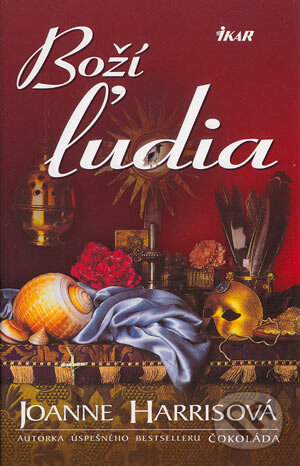 Kniha: Boží ľudia (Joanne Harrisová). Ikar, 2004 Kniha: Boží ľudia (Joanne Harrisová). Ikar, 2004