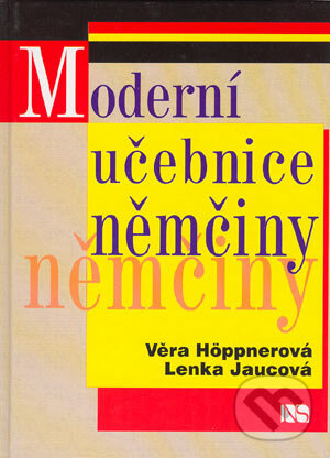 Kniha: Moderní učebnice němčiny + kazeta (Lenka Jaucová a Věra Höppnerová). Nakladatelství Svoboda, 2007 Kniha: Moderní učebnice němčiny + kazeta (Lenka Jaucová a Věra Höppnerová). Nakladatelství Svoboda, 2007