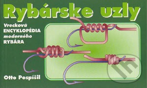 Kniha: Rybárske uzly (Otto Pospíšil). Cesty, 2000 Kniha: Rybárske uzly (Otto Pospíšil). Cesty, 2000