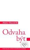 Kniha: Odvaha být (Paul Tillich). Centrum pro studium demokracie a kultury, 2004 Kniha: Odvaha být (Paul Tillich). Centrum pro studium demokracie a kultury, 2004