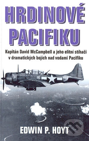 Kniha: Hrdinové Pacifiku (Edwin P. Hoyt). BETA - Dobrovský, 2004 Kniha: Hrdinové Pacifiku (Edwin P. Hoyt). BETA - Dobrovský, 2004