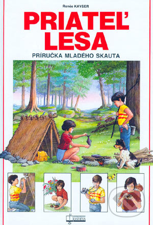Kniha: Priateľ lesa (Renée Kayser). Osveta, 2004 Kniha: Priateľ lesa (Renée Kayser). Osveta, 2004
