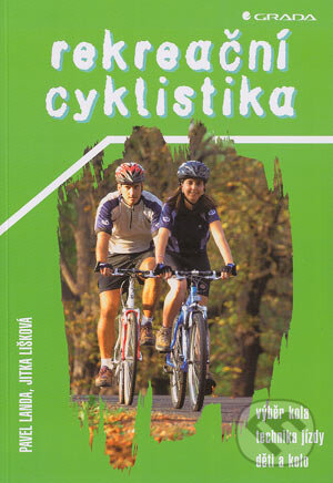 Kniha: Rekreační cyklistika (Jitka Lišková a Pavel Landa). Grada, 2004 Kniha: Rekreační cyklistika (Jitka Lišková a Pavel Landa). Grada, 2004