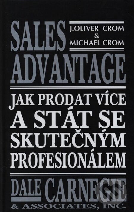 Kniha: Sales Advantage - Jak prodat více a stát se skutečným profesionálem (J. Oliver Crom a Michael Crom). Talpress, 2004 Kniha: Sales Advantage - Jak prodat více a stát se skutečným profesionálem (J. Oliver Crom a Michael Crom). Talpress, 2004