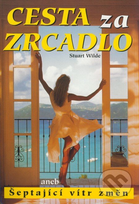 Kniha: Cesta za zrcadlo (Stuart Wilde). Eko-konzult, 2004 Kniha: Cesta za zrcadlo (Stuart Wilde). Eko-konzult, 2004
